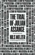 The Trial of Julian Assange: A Story of Persecution