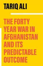 The Forty-Year War in Afghanistan: A Chronicle Foretold