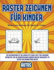 Bücher zum Zeichnen für Kinder 6 - 8 Jahre (Raster zeichnen für Kinder - Autos)