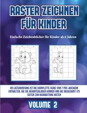 Einfache Zeichenbücher für Kinder ab 6 Jahren (Raster zeichnen für Kinder - Volume 2)