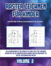 Schritt-für-Schritt Zeichenbuch für Kinder (Raster zeichnen für Kinder - Volume 2)