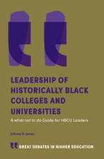 Leadership of Historically Black Colleges and Un – A what not to do Guide for HBCU Leaders