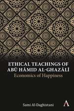 Ethical Teachings of Ab¿ ¿¿mid al-Ghaz¿l¿