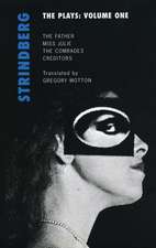 Strindberg: The Plays: Volume One: Miss Julie; The Father; Creditors; The Comrades