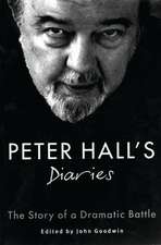 Peter Hall's Diaries: The Story of a Dramatic Battle