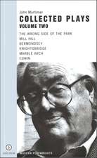 John Mortimer: Plays Two: The Wrong Side of the Park; Mill Hill; Bermondsey; Knightsbridge; Marble Arch; Edwin