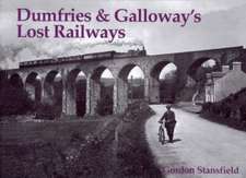 Dumfries and Galloway's Lost Railways