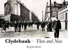 Clydebank Then & Now