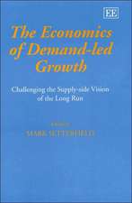 The Economics of Demand–Led Growth – Challenging the Supply–side Vision of the Long Run