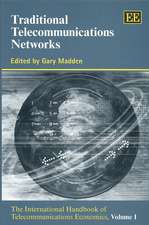 Traditional Telecommunications Networks – The International Handbook of Telecommunications Economics, Volume I