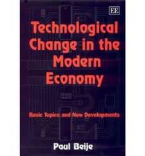Technological Change in the Modern Economy – Basic Topics and New Developments