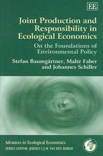 Joint Production and Responsibility in Ecologica – On the Foundations of Environmental Policy