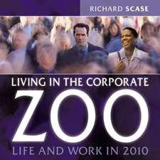 Living in the Corporate Zoo – Life & Work in 2010