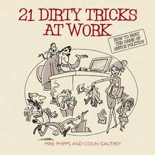 21 Dirty Tricks at Work – How to Beat the Game of Office Politics