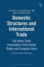 Domestic Structures and International Trade: The Unfair Trade Instruments of the United States and European Union