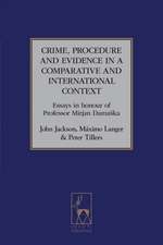 Crime, Procedure and Evidence in a Comparative and International Context: Essays in Honour of Professor Mirjan Damaska