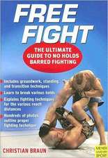 Free Fight: The Ultimate Guide to No Holds Barred Fighting