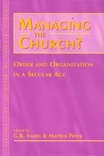 Managing the Church?: Order and Organization in a Secular Age