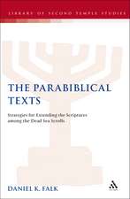 The Parabiblical Texts: Strategies for Extending the Scriptures among the Dead Sea Scrolls