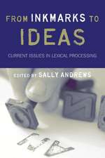 From Inkmarks to Ideas: Current Issues in Lexical Processing