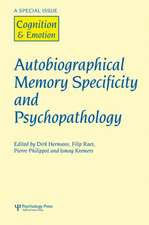 Autobiographical Memory Specificity and Psychopathology: A Special Issue of Cognition and Emotion