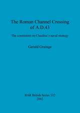 The Roman Channel Crossing of A.D. 43