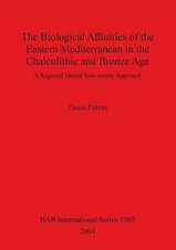 The Biological Affinities of the Eastern Mediterranean in the Chalcolithic and Bronze Age