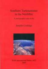 Southern Turkmenistan in the Neolithic