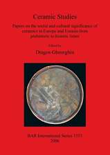 Ceramic Studies. Papers on the Social and Cultural Significance of Ceramics in Europe and Eurasia from Prehistoric to Historic Times