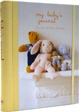 My Baby's Journal (Yellow): The story of baby's first year