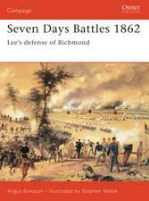 Seven Days Battles 1862: Lee’s defense of Richmond