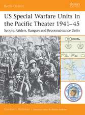 US Special Warfare Units in the Pacific Theater 1941–45: Scouts, Raiders, Rangers and Reconnaissance Units