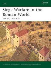 Siege Warfare in the Roman World: 146 BC-AD 378