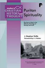 Puritan Spirituality: The Fear of God in the Affective Theology of George Swinnock