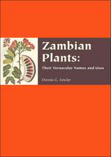 Zambian Plants: Their Vernacular Names and Uses