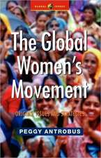 The Global Women's Movement: Origins, Issues and Strategies