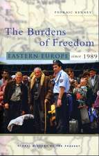 Burdens of Freedom: Eastern Europe since 1989