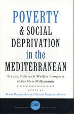 Poverty and Social Deprivation in the Mediterranean: Trends, Policies and Welfare Prospects in the New Millennium