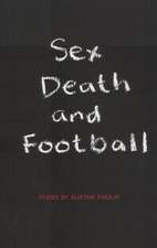 Sex, Death and Football