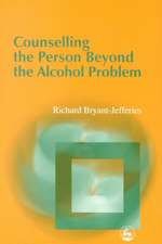 Counselling the Person Beyond the Alcohol Problem