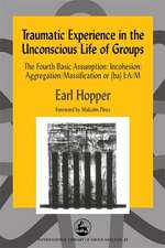 Traumatic Experience in the Unconscious Life of Groups: A/M