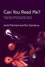 Can You Read Me?: Creative Writing with Child and Adult Victims of Abuse