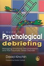 A Guide to Psychological Debriefing: Managing Emotional Decompression and Post-Traumatic Stress Disorder