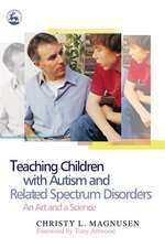 Teaching Children with Autism and Related Spectrum Disorders: An Art and a Science