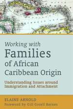 Working with Families of African Caribbean Origin: Understanding Issues Around Immigration and Attachment