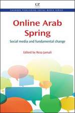 Online Arab Spring: Social Media and Fundamental Change