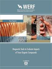 Diagnostic Tools to Evaluate Impacts of Trace Organic Compounds