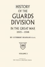 GUARDS DIVISION IN THE GREAT WAR Volume Two