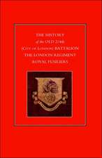 History of the Old 2/4th (City of London) Battalion the London Regiment Royal Fusiliers