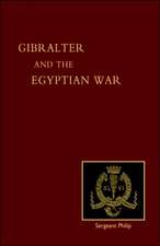 Reminiscences of Gibraltar, Egypt and the Egyptian War, 1882 (from the Ranks)